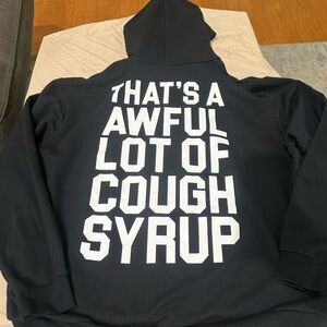 That's A Awful Lot Of Cough Syrup zip up